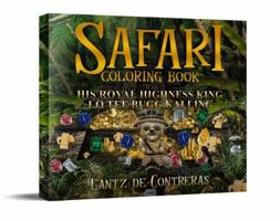 Safari Coloring Book: With His Royal Highness King Lo Tee Bugg Kai Ling (The King Lo Tee Bugg Brilliant Book Series) 1951428005 Book Cover