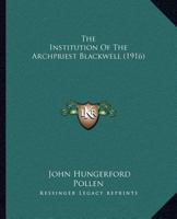 The Institution Of The Archpriest Blackwell 1120764955 Book Cover