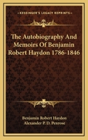 The Autobiography And Memoirs Of Benjamin Robert Haydon 1786-1846 116314309X Book Cover