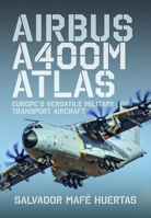 Airbus A400M Atlas : Europe's Versatile Military Transport Aircraft 1048181421 Book Cover