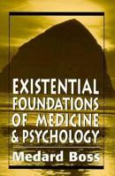Existential Foundations of Medicine and Psychology 1568214200 Book Cover