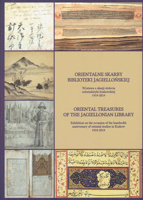 Oriental Treasures of the Jagiellonian Library: Exhibition on the Occasion of the Hundredth Anniversary of Oriental Studies in Krakow 1919-2019 8395299591 Book Cover