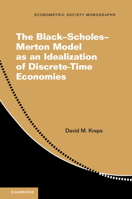 The Black-Scholes-Merton Model as an Idealization of Discrete-Time Economies 1108486363 Book Cover