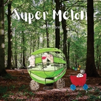 Super Melon 1965487041 Book Cover