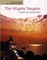 The Mighty Yangtze: China's Life-giving River 1602203075 Book Cover