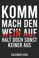 Kalender 2020: Mach den Wein auf A5 Kalender Planer für ein erfolgreiches Jahr - 110 Seiten (German Edition) 1671907094 Book Cover