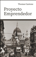 Proyecto Emprendedor (Thomas Cantone) (Spanish Edition) B0CQJ1MCBC Book Cover