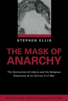 The Mask of Anarchy: The Destruction of Liberia and the Religious Dimension of an African Civil War 0814722385 Book Cover