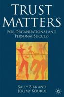 Trust Matters: For Organisational and Personal Success 1403932530 Book Cover