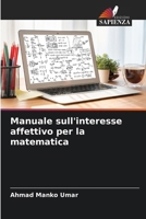 Manuale sull'interesse affettivo per la matematica (Italian Edition) 620805933X Book Cover