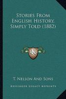 Stories From English History, Simply Told 1165763532 Book Cover