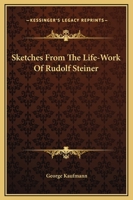 Sketches From The Life-Work Of Rudolf Steiner 1425363881 Book Cover