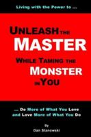 Unleash the Master ... While Taming the Monster ... In You! 1411686144 Book Cover