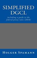 Simplified DGCL: including a guide to the federal proxy rules (2018) 1726344908 Book Cover