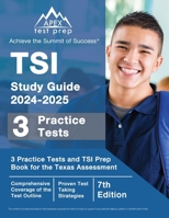 TSI Study Guide 2024-2025: 3 Practice Tests and TSI Prep Book for the Texas Assessment: [7th Edition] 1637759088 Book Cover