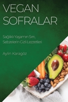 Vegan Sofralar: Sağlıklı Yaşamın Sırrı, Sebzelerin Gizli Lezzetleri 1783814209 Book Cover