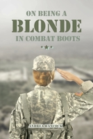 On Being A Blonde in Combat Boots null Book Cover
