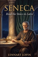 Seneca: Read the Stoics in Latin (Latin Edition) B0HBK5FB9W Book Cover