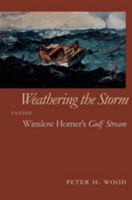 Weathering the Storm: Inside Winslow Homer's Gulf Stream 0820326259 Book Cover