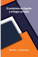 El Proletario En Espa a Y El Negro En Cuba 9371778547 Book Cover
