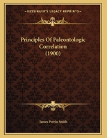 Principles Of Paleontologic Correlation (1900) 1012472663 Book Cover