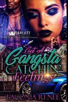 Got a Gangsta Catchin' Feelings 1983598208 Book Cover