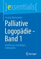 Palliative Logop?die - Band 1 : Einf?hrung, Grundlagen, Fallbeispiele 3658322691 Book Cover
