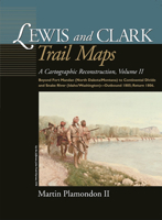 Lewis and Clark Trail Maps: A Cartographic Reconstruction, Volume II 0874222427 Book Cover