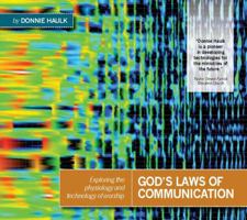 God's Laws of Communication: Exploring the Physiology and Technology of Worship 0984670319 Book Cover