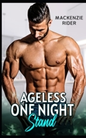 Ageless One Night Stand: A Second Chance Age Gap Romance B0CJD83ZMX Book Cover