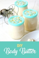 DIY Body Butter: Gift Ideas for Christmas B08PJG9WKB Book Cover