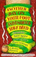 Another Day on Your Foot and I Would Have Died (Poetry Collection) 0333634640 Book Cover
