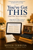 You've Got This (and Now You've Got Help): A Busy Parent's Guide to Using AI So You Can Actually Be Present (Terrusa Publishing Living Well) B0H4S91NB2 Book Cover