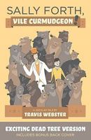 Sally Forth, Vile Curmudgeon! 1463613393 Book Cover