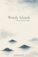 Wordy Islands: among perishing thoughts 3000827838 Book Cover