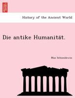 Die Antike Humanitat 1144985889 Book Cover