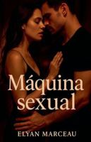 Máquina sexual (Spanish Edition) B0FPR6D31R Book Cover