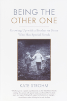 Being the Other One: Growing Up with a Brother or Sister Who Has Special Needs B003BVK3SY Book Cover