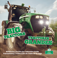 Tractores grandes (Big Tractors) Bilingual Eng/Spa (Máquinas grandes (Big Machines) Bilingual Eng/Spa) (English and Spanish Edition) 1039868967 Book Cover