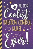 The Most Coolest Infection Control Nurse Ever!: Unique Infection Control Nurse Gifts: Pretty Purple Journal for Women 1671816927 Book Cover