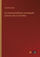 Die volkswirtschaftlichen Grundbegriffe nach der Lehre von Karl Marx 3368420062 Book Cover