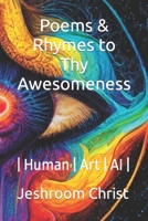 Poems & Rhymes to Thy Awesomeness: Human Art AI 1738876551 Book Cover
