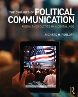 The Dynamics of Political Communication 1138651656 Book Cover