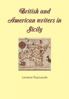 British and American writers in Sicily 1291092226 Book Cover