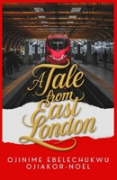 A Tale from East London B0F6L7H584 Book Cover