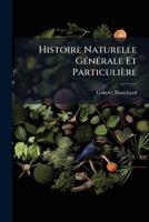 Histoire Naturelle GÃ(c)nÃ(c)rale Et Particulière (French Edition) 1024677257 Book Cover