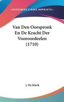 Van Den Oorspronk En De Kracht Der Vooroordeelen (1710) 1120049423 Book Cover