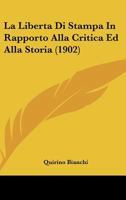 La Liberta Di Stampa In Rapporto Alla Critica Ed Alla Storia (1902) 1160133980 Book Cover