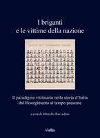 I Briganti E Le Vittime Della Nazione: Il Paradigma Vittimario Nella Storia d'Italia, Dal Risorgimento Al Tempo Presente B0CTM1S9BZ Book Cover