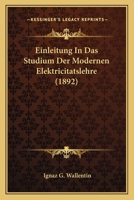 Einleitung In Das Studium Der Modernen Elektricitatslehre (1892) 1161148310 Book Cover
